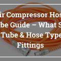 Air Compressor Hose & Tube Guide About Air Compressors