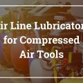 Air Line Lubricators for Compressed Air Tools GUIDE