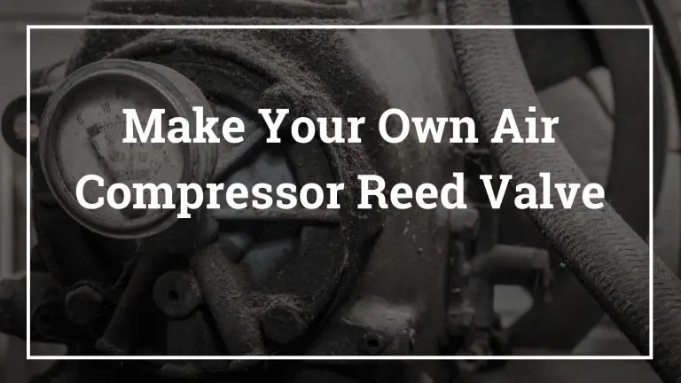 Make Your Own Air Compressor Reed Valve_About Air Compressors