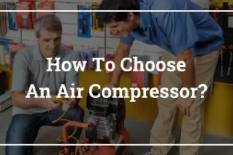How To Choose An Air Compressor - Buying Air Compressors 2023