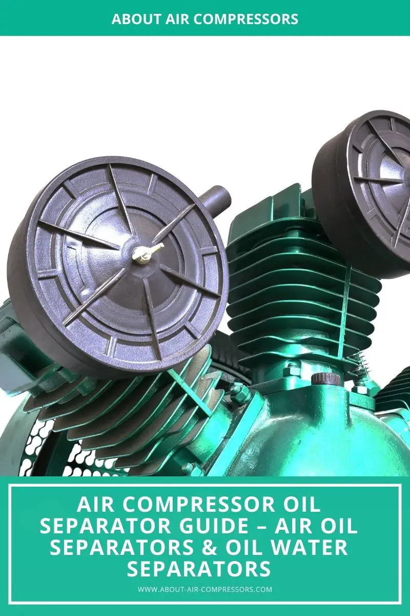 Air Compressor Oil Separator Guide Air Oil Separators & Oil Water