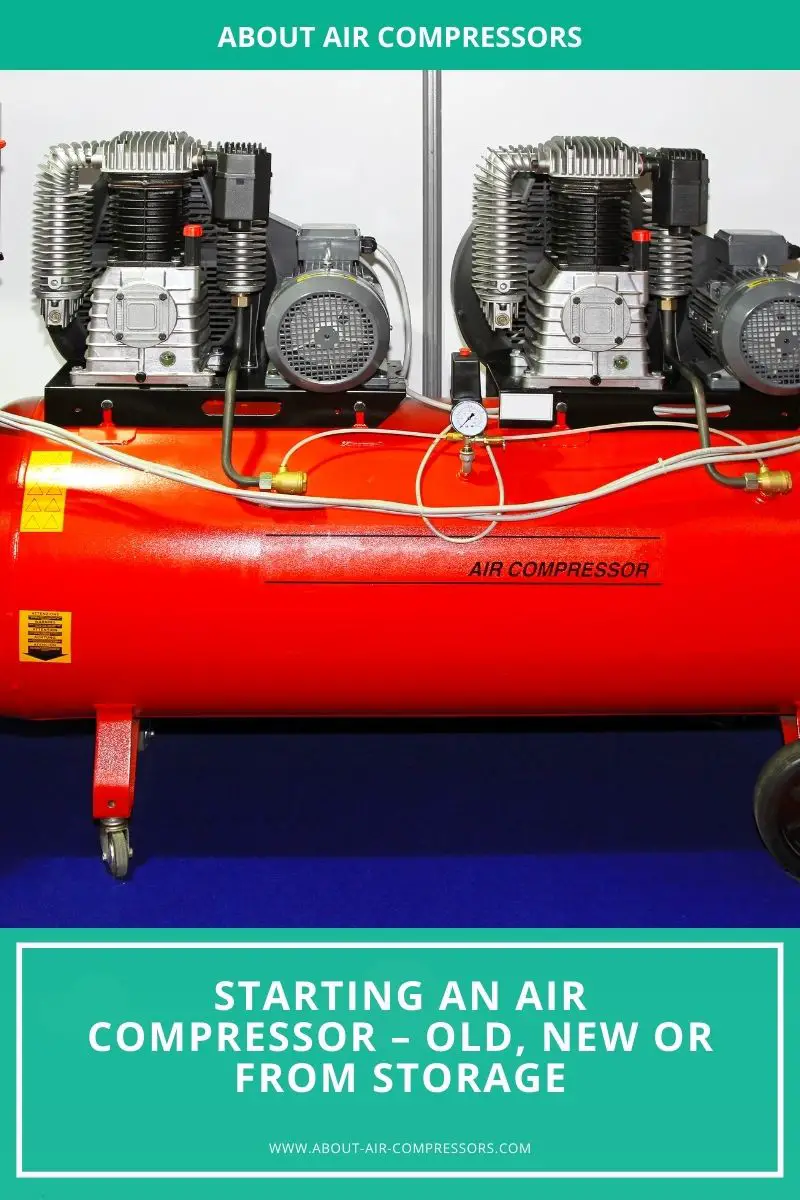 Starting an Air Compressor Old, New or From Storage; How To Guide