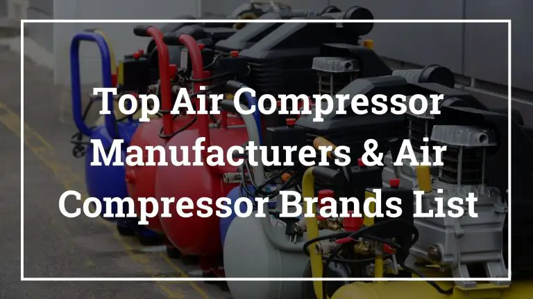 Top Air Compressor Manufacturers & Air Compressor Brands List_About Air Compressors